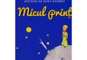 Micul print - Antoine de Saint-Exupery