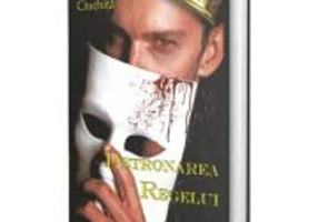 Detronarea regelui - Lucian Ciuchita