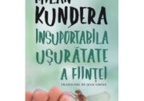 Insuportabila usuratate a fiintei - Milan Kundera