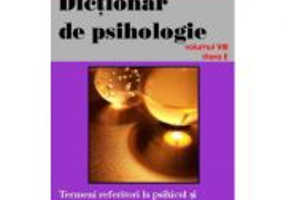 Dictionar de psihologie vol. 8 - Gheorghe Aradavoaice
