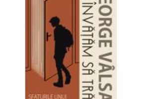 Sa invatam sa traim. Sfaturile unui profesor intelept catre tineri - George Valsan