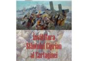Invatatura Sfantului Ciprian al Cartaginei despre atitudinea crestina in fata bolii si a mortii - Danion Vasile
