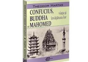 Confucius, Buddha si Mahomed. Viata si invatatura lor