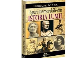 Figuri memorabile din istoria lumii