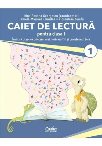 Caiet de lectura pentru clasa I. Invat sa citesc cu prietenii mei, testoasa Titi si cameleonul Lola