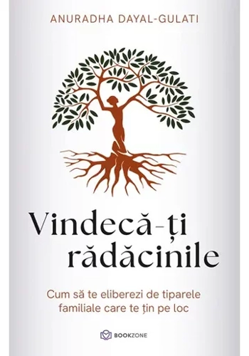 Vindeca-ti radacinile