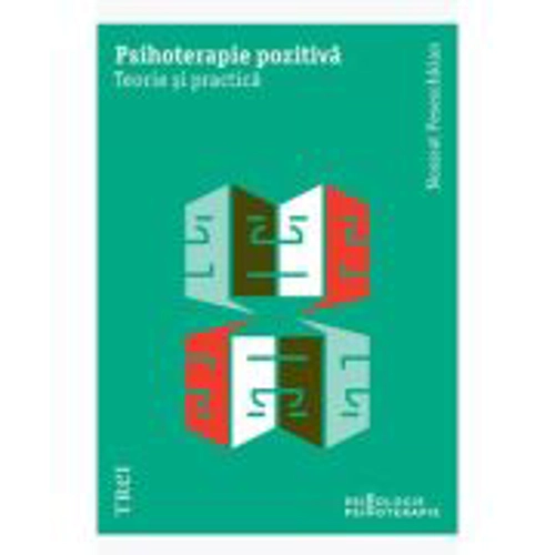 Psihoterapie pozitiva. Teorie si practica - Nossrat Peseschkian