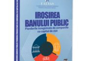 Fundatia pentru Apararea Cetatenilor Impotriva Abuzurilor Statului - FACIAS. Irosirea banului public! Pierderile inregistrate de companiile cu capital