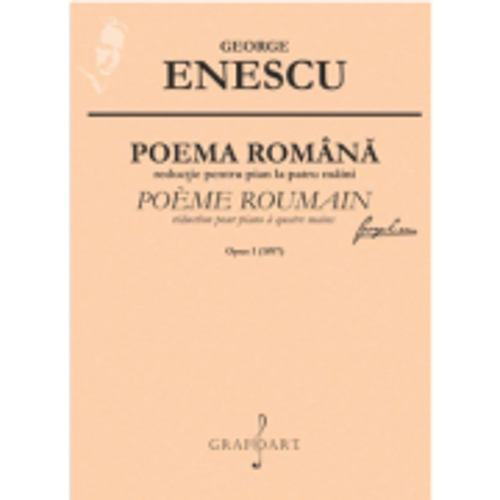 Poema Romana reductie pentru pian la patru maini (1897), op. 1 - George Enescu