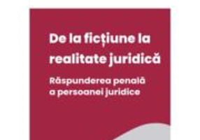 De la fictiune la realitate juridica. Raspunderea penala a persoanei juridice - Andra Roxana Trandafir