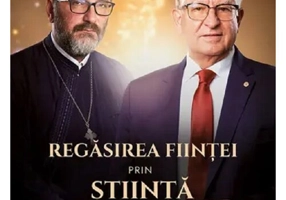 Regasirea fiintei prin stiinta si credinta