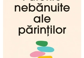 Puterile nebanuite ale parintilor