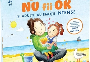 E OK sa NU fii OK. Si adultii au sentimente intense