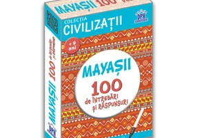 Civilizatii: Mayasii - 100 de intrebari si raspunsuri