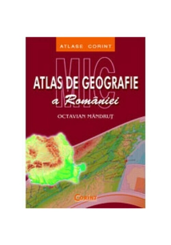 MIC ATLAS DE GEOGRAFIE A ROMANIEI