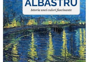 Albastru. Istoria unei culori profunde