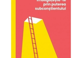 Imbogateste-te prin puterea subconstientului