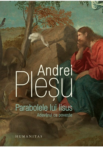 Parabolele lui Iisus. Adevarul ca poveste
