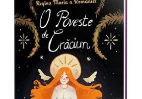 O poveste de Craciun - Regina Maria a Romaniei