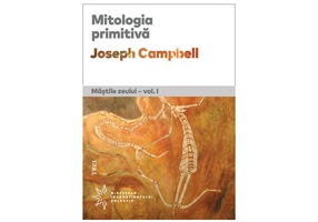 Mitologia primitiva. Mastile Zeului - vol. I