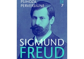 Nevroza, psihoza, perversiune - Opere Esenţiale, vol. 7