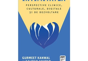 Intimitatea. Perspective clinice, culturale, digitale si de dezvoltare