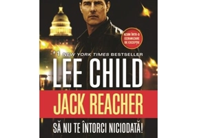 Jack Reacher: Sa nu te intorci niciodata! - Lee Child