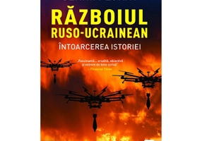 Razboiul ruso-ucrainean. Intoarcerea istoriei