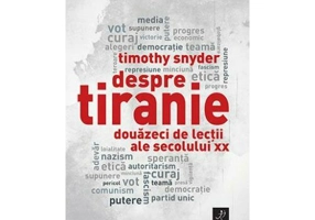 Despre tiranie. Douazeci de lectii ale secolului XX