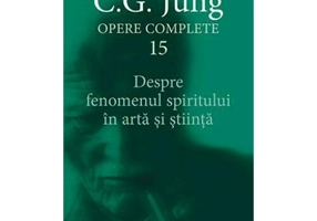Despre fenomenul spiritului în artă şi ştiinţă - Opere Complete, vol. 15
