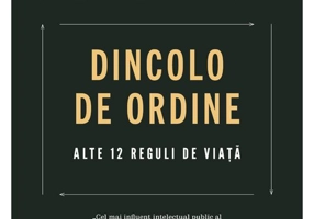 Dincolo de ordine. Alte 12 reguli de viata