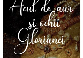 Acul de aur si ochii Glorianei