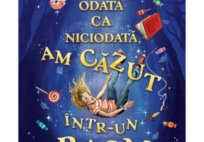 Odata ca niciodata, am cazut intr-un basm