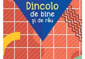 Dincolo de bine si de rau