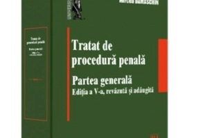 Tratat de procedura penala. Partea generala. Editia a V-a, revazuta si adaugita