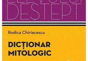 Dictionar mitologic. Dictionarul elevului destept