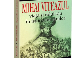 Mihai Viteazul – viata si rolul sau in istoria romanilor