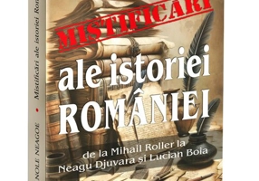 Mistificari ale istoriei Romaniei. De la Mihail Roller la Neagu Djuvara si Lucian Boia