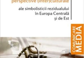 Perspective (inter)culturale ale simbolisticii rezidualului în Europa Centrală și de Est