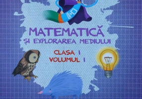 Matematică și explorarea mediului. Clasa I (Vol. I)