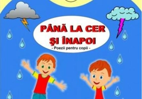 Până la cer și înapoi. Poezii pentru copii