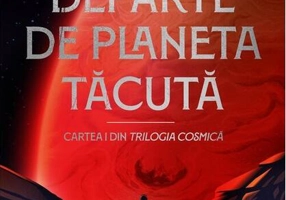 Departe de Planeta Tăcută (Vol. 1)