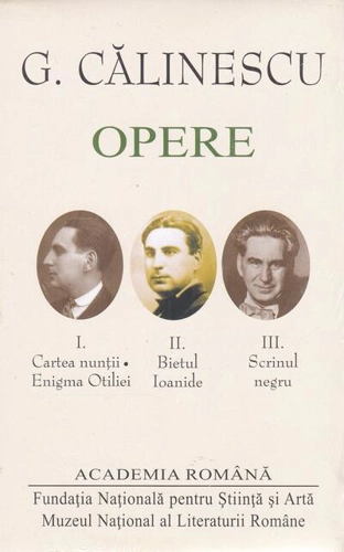 G. Călinescu. Opere (I+II+III) Romane