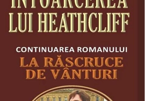 Întoarcerea lui Heathcliff (continuarea romanului „La răscruce de vânturi”)