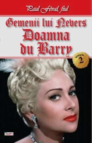 Doamna du Barry. Gemenii lui Nevers Vol.2