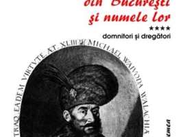 Străzi din București și numele lor (Vol.4) Domnitori și dregători