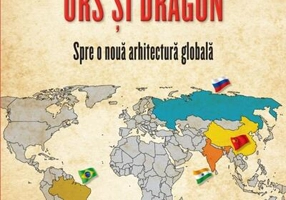 Între elefant, urs și dragon. Spre o nouă arhitectură globală