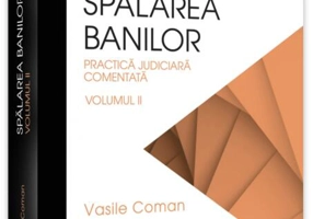 Spălarea banilor. Practica judiciară comentată (Vol. 2)