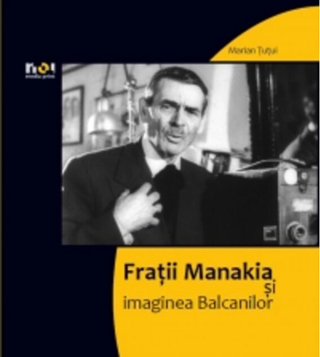 Fraţii Manakia şi imaginea Balcanilor