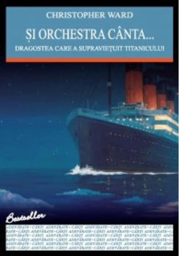 Şi orchestra cânta... Dragostea care a supravieţuit Titanicului